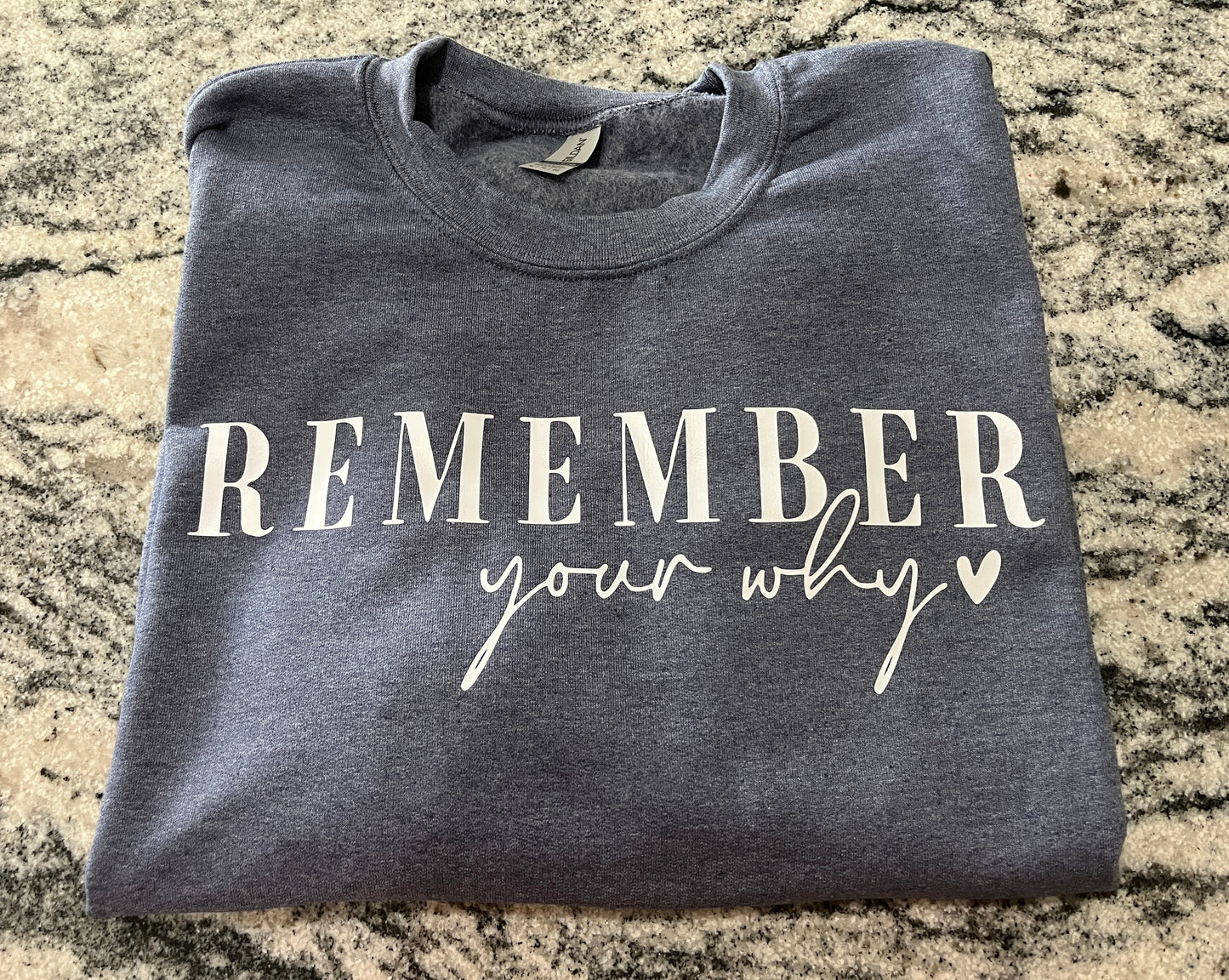 Remember your why Sweatshirt